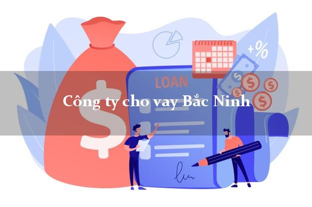 Công ty cho vay Bắc Ninh