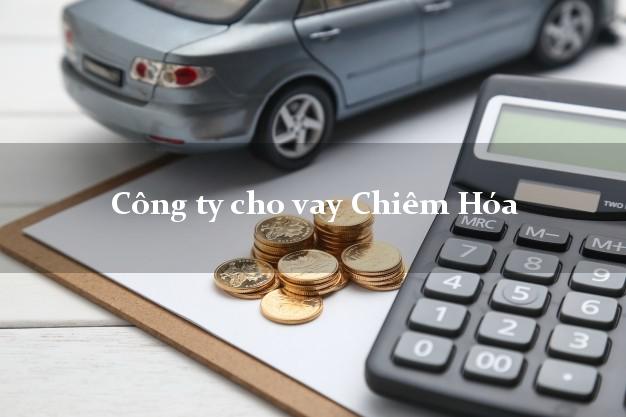 Công ty cho vay Chiêm Hóa Tuyên Quang