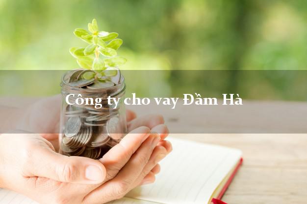 Công ty cho vay Đầm Hà Quảng Ninh