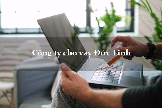 Công ty cho vay Đức Linh Bình Thuận