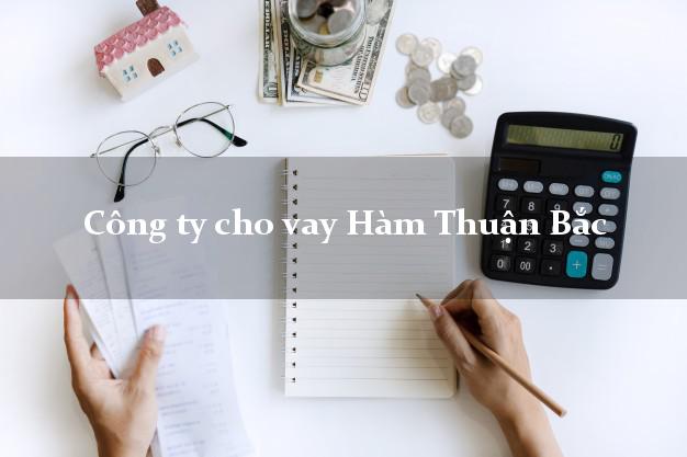 Công ty cho vay Hàm Thuận Bắc Bình Thuận