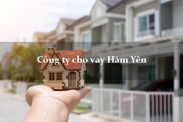 Công ty cho vay Hàm Yên Tuyên Quang