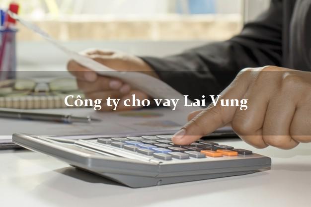 Công ty cho vay Lai Vung Đồng Tháp