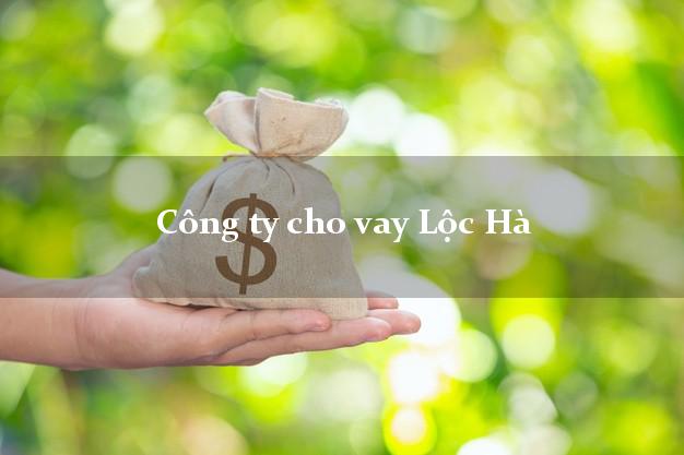 Công ty cho vay Lộc Hà Hà Tĩnh