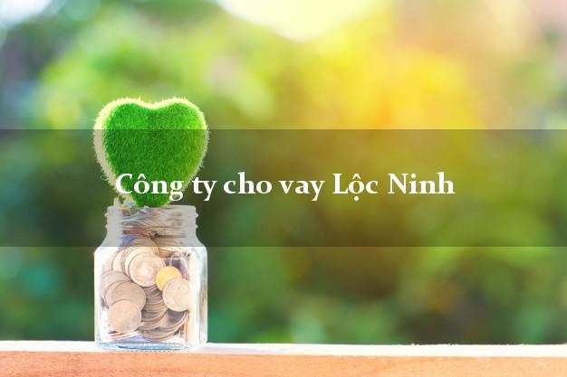 Công ty cho vay Lộc Ninh Bình Phước