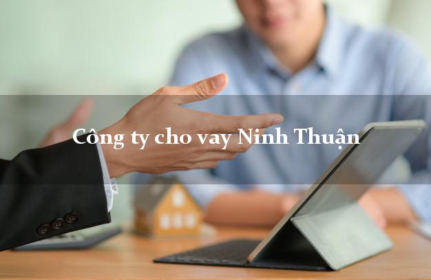 Công ty cho vay Ninh Thuận