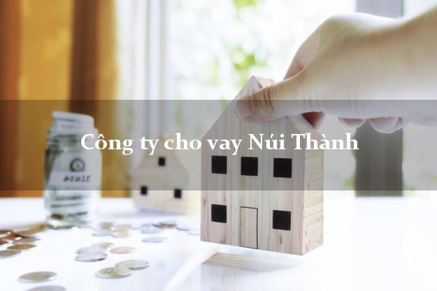 Công ty cho vay Núi Thành Quảng Nam