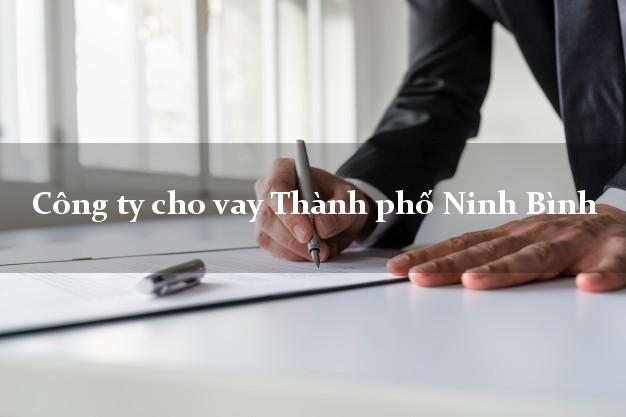 Công ty cho vay Thành phố Ninh Bình