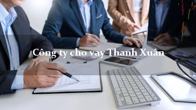 Công ty cho vay Thanh Xuân Hà Nội