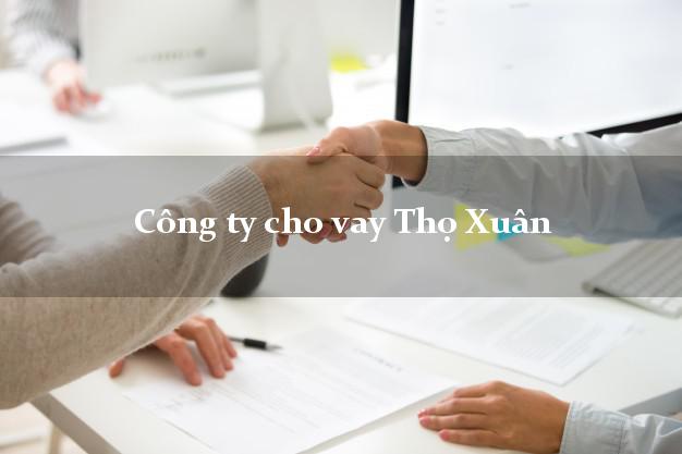 Công ty cho vay Thọ Xuân Thanh Hóa