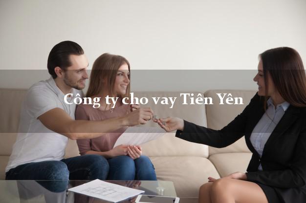 Công ty cho vay Tiên Yên Quảng Ninh