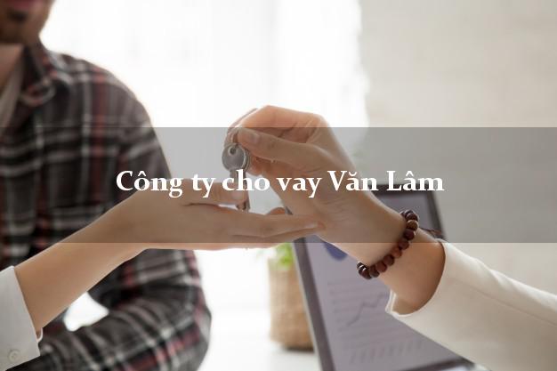 Công ty cho vay Văn Lâm Hưng Yên