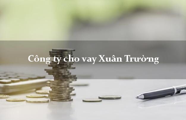 Công ty cho vay Xuân Trường Nam Định
